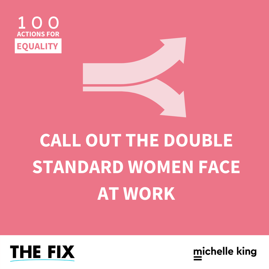 Call Out The Double Standard Women Face At Work