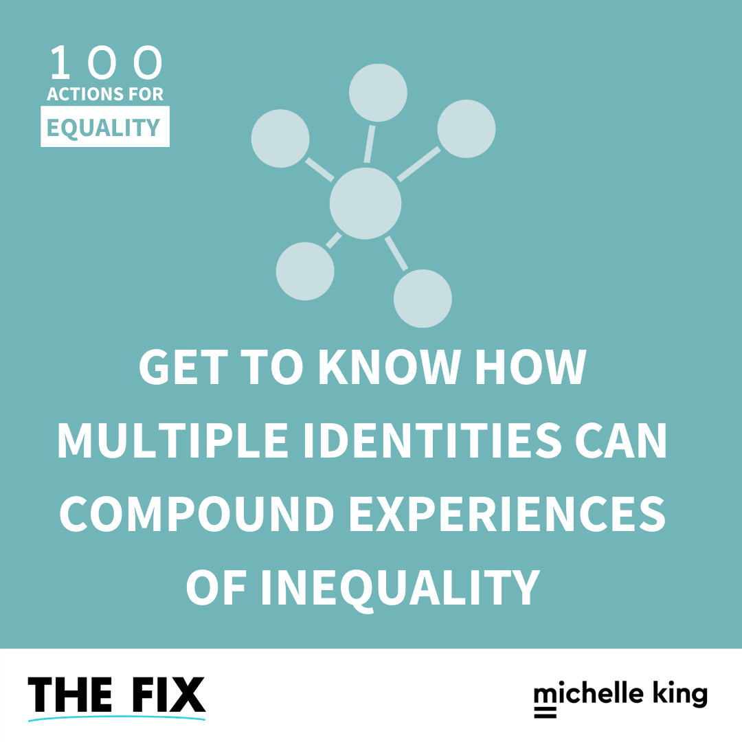 Get To Know How Multiple Identities Can Compound Experiences Of Inequality