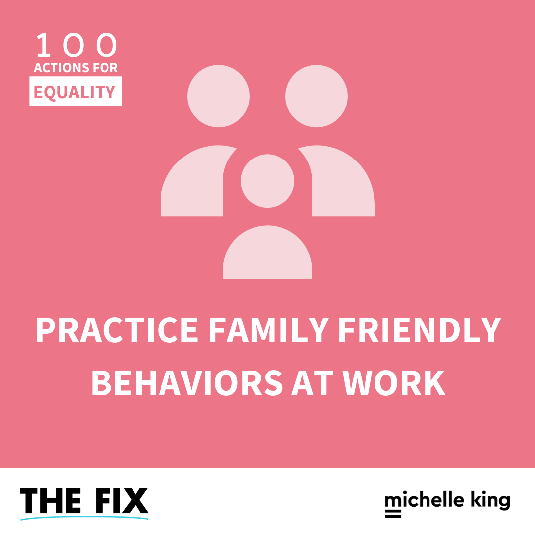 Practice Family Friendly Behaviors At Work